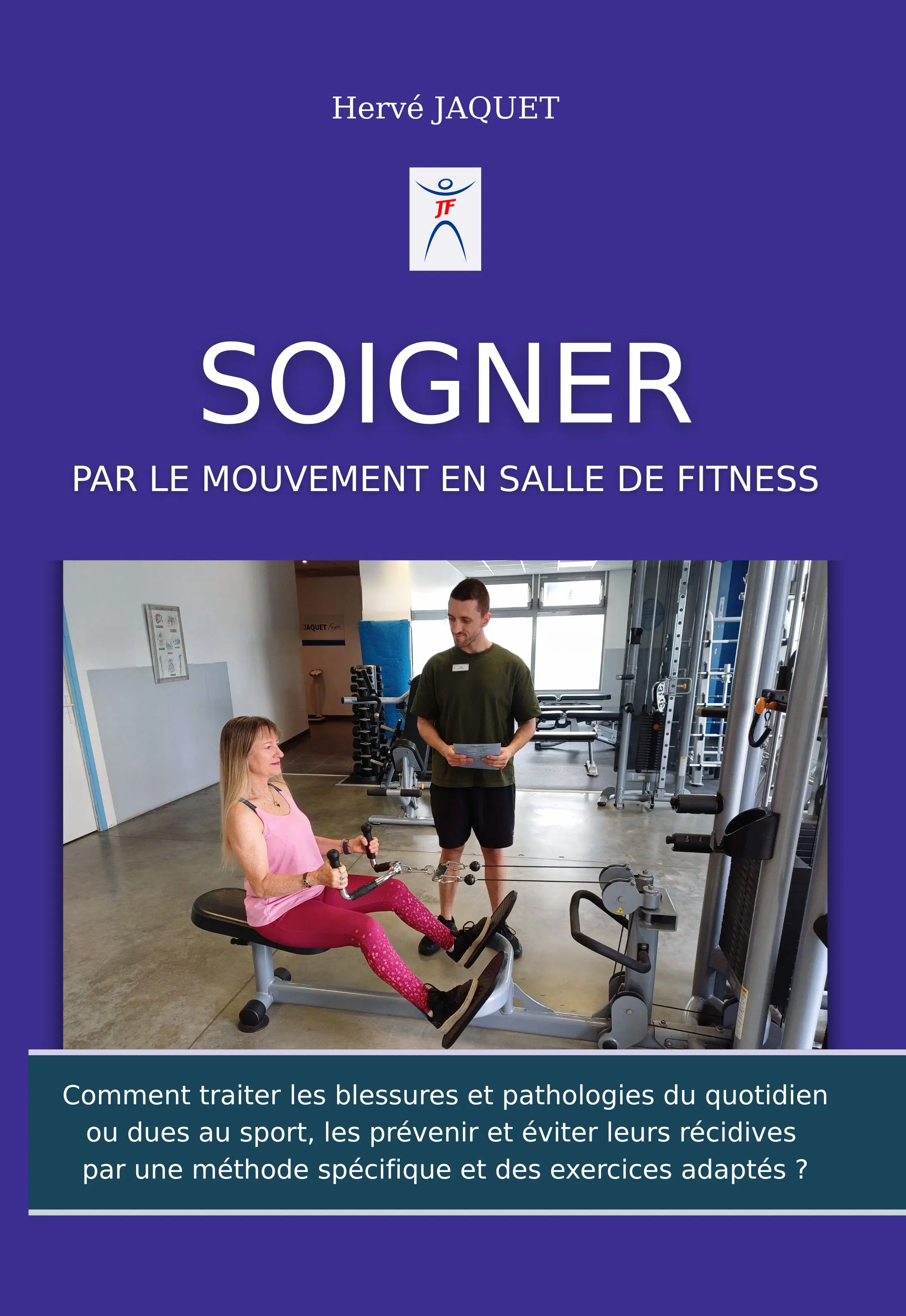 Soigner par le mouvement en salle de fitness du coach sportif Hervé JAQUET